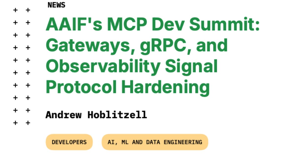 AAIF's MCP Dev Summit: Gateways, gRPC, and Observability Signal Protocol Hardening